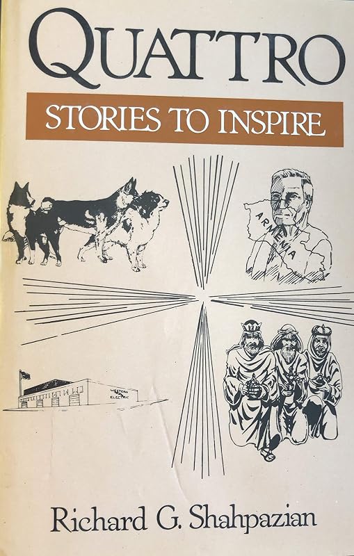 Quattro: Stories to Inspire by Richard G. Shahpazian