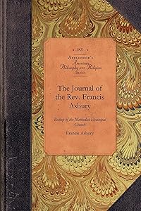 The Journal of the Rev. Francis Asbury: From August 7, 1771, to December 7, 1815 (Applewood Books)
