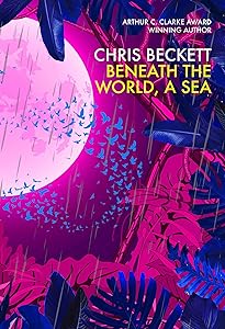 Beneath the World, a Sea