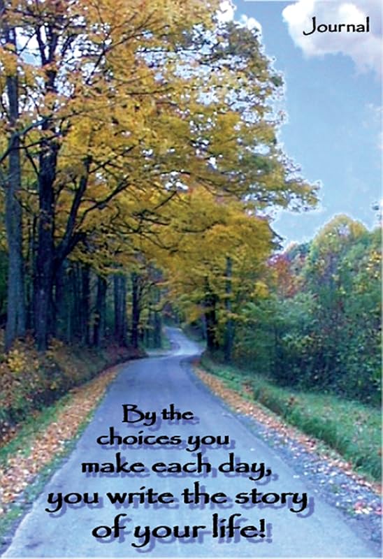 By the Choices You Make Each Day, You Write the Story of Your Life! by Johanna Daniels