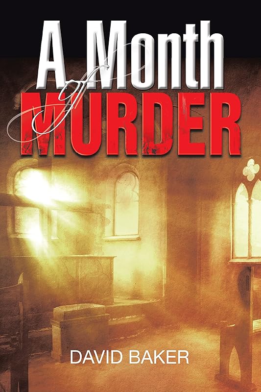 A Month of Murder by David Baker