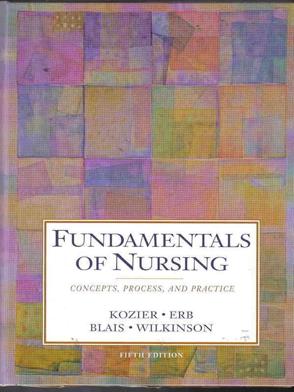 Fundamentals of Nursing: Concepts, Process, And Practice by Barbara Kozier