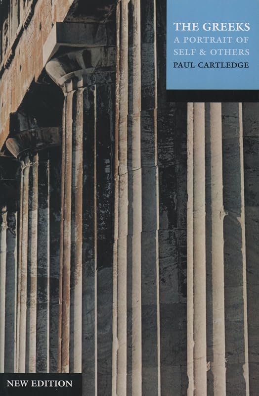 The Greeks: A Portrait of Self and Others by Paul Cartledge
