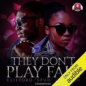 They Don't Play Fair by Clifford "Spud" Johnson