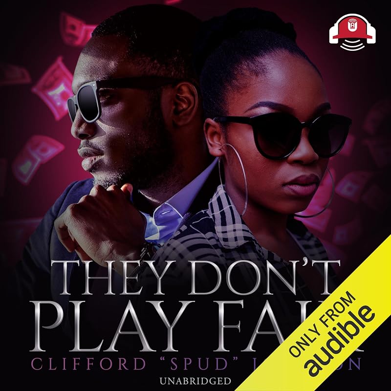 They Don't Play Fair by Clifford "Spud" Johnson