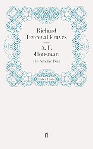 A. E. Housman: The Scholar-Poet by Perceval Graves
