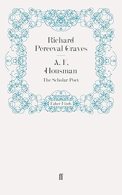 A. E. Housman: The Scholar-Poet