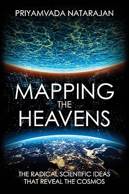 Mapping the Heavens: The Radical Scientific Ideas That Reveal the Cosmos