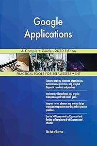 Google Applications A Complete Guide - 2020 Edition
