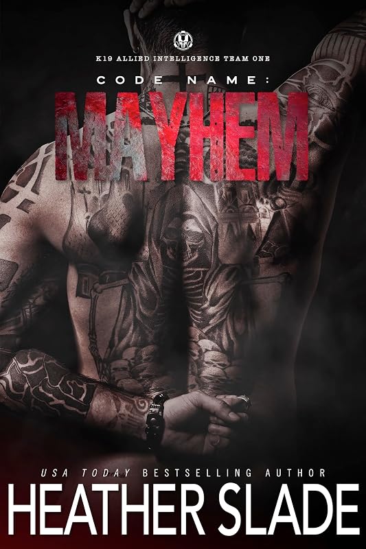 Code Name: Mayhem (K19 Shadow Operations Team One Book 5) by Heather Slade