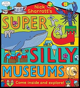 Super Silly Museums: Explore eight of the craziest museums ever in this brilliant novelty book