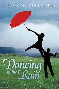 Dancing in the Rain by Peggy W. Fellouris