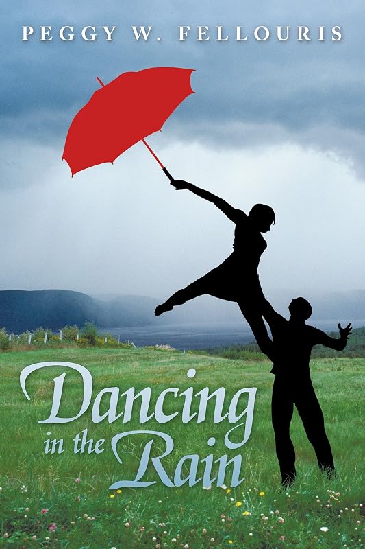 Dancing in the Rain by Peggy W. Fellouris