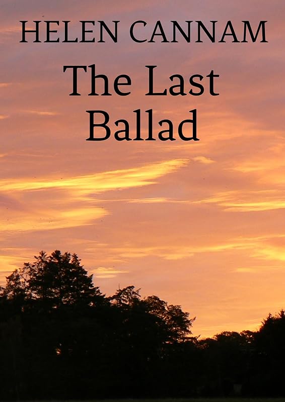 The Last Ballad by Helen Cannam