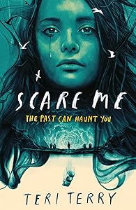 Scare Me: A darkly twisting supernatural YA thriller that will keep you guessing!