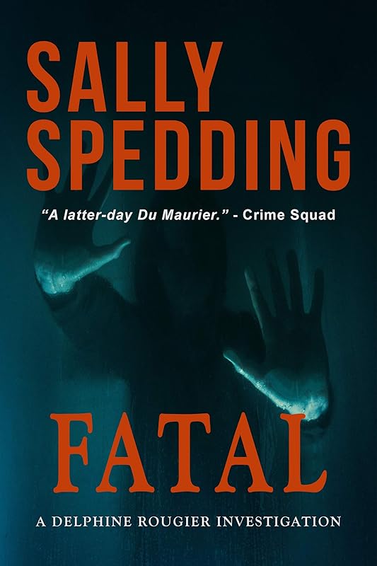 Fatal (Delphine Rougier Book 4) by Sally Spedding