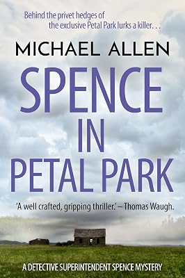 Spence in Petal Park (Detective Superintendent Spence Mysteries Book 1)