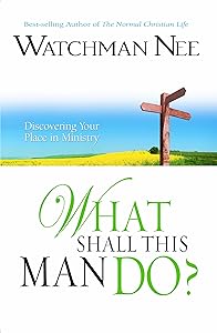 What Shall This Man Do?: A Fresh Approach to the Study of Christian Service