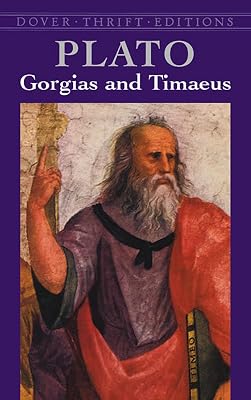 Gorgias and Timaeus: And, Timaeus (Dover Thrift Editions: Philosophy)