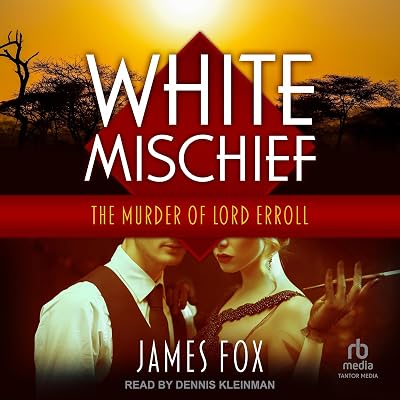 White Mischief: The Murder of Lord Erroll