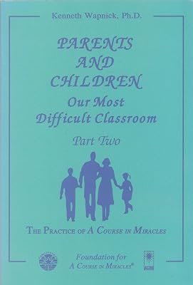 Parents and Children: Our Most Difficult Classroom (2 Volume Set)