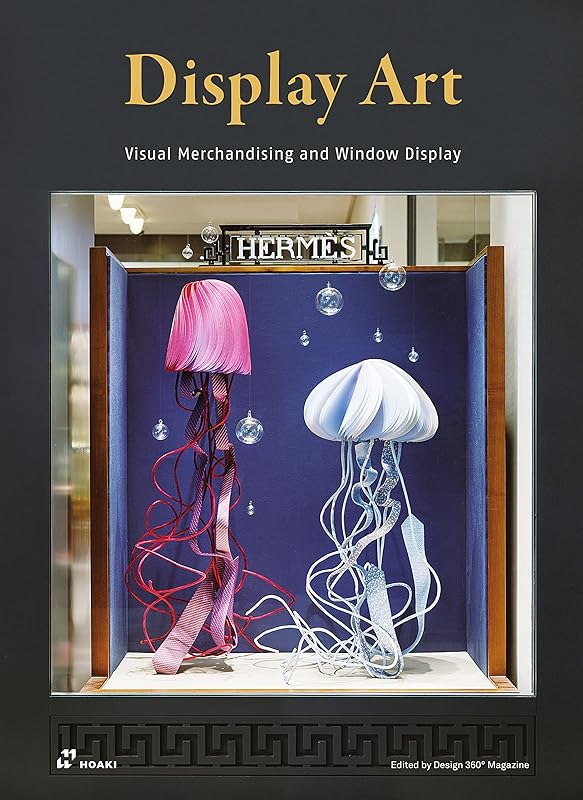 Display art: Visual Merchandising and Window Display by Wang Shaoqiang