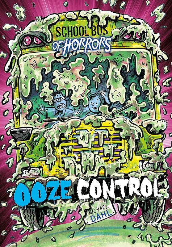 Ooze Control: A 4D Book (School Bus of Horrors) by Michael Dahl