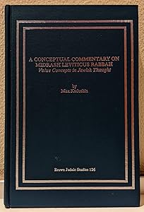 A Conceptual Commentary on Midrash Leviticus Rabbah: Value Concepts in Jewish Thought (Brown Judaic Studies) by Max Kadushin