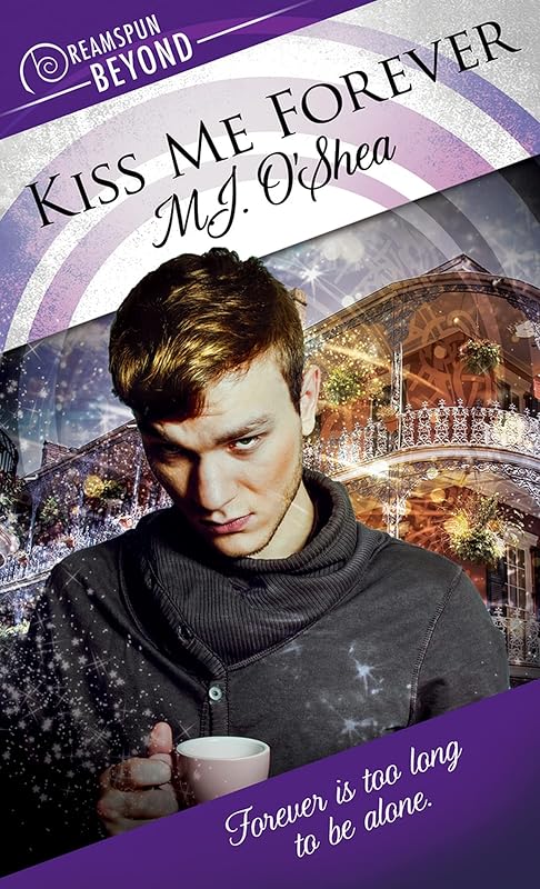 Kiss Me Forever (17) (Dreamspun Beyond) by M.J. O'Shea
