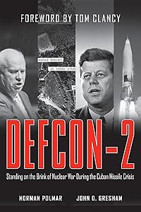 DEFCON-2: Standing on the Brink of Nuclear War During the Cuban Missile Crisis