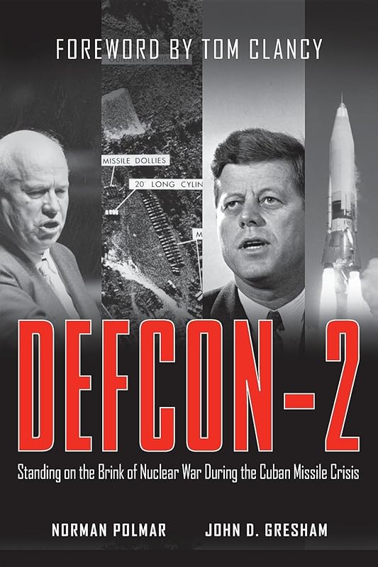 DEFCON-2: Standing on the Brink of Nuclear War During the Cuban Missile Crisis by Norman Polmar