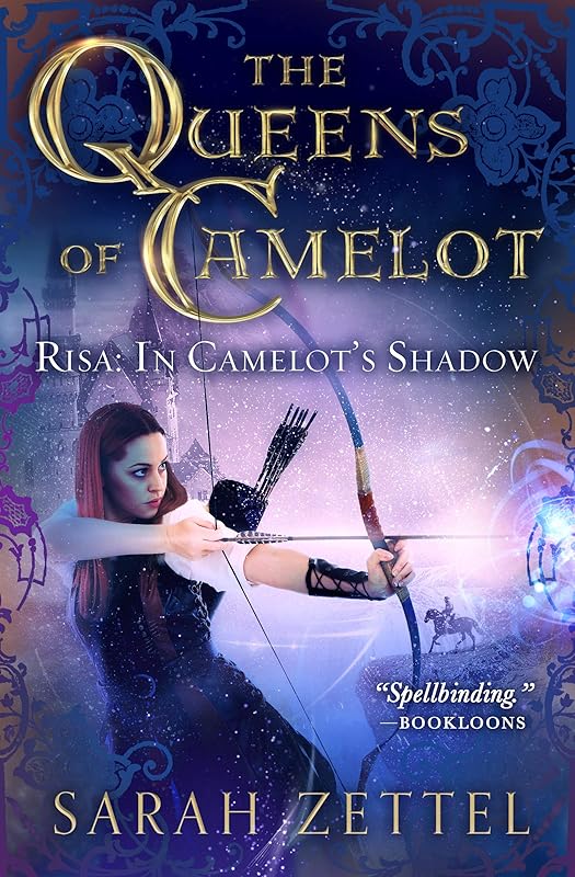 Risa: In Camelot's Shadow (The Queens of Camelot) by Sarah Zettel