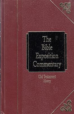 The Bible Exposition Commentary: Old Testament History (Old Testament Series)