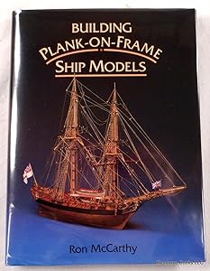 Building Plank-on-Frame Ship Models by Ron McCarthy