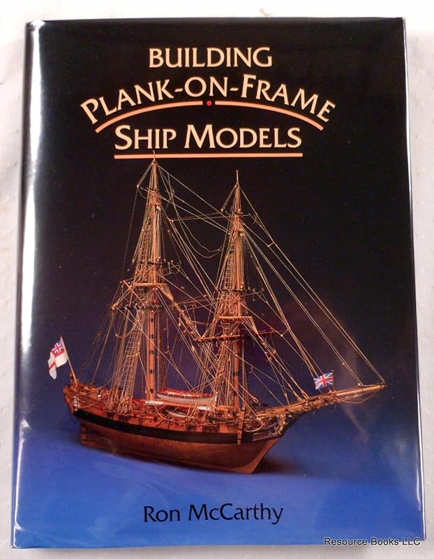 Building Plank-on-Frame Ship Models by Ron McCarthy