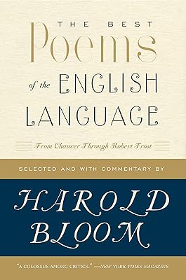 The Best Poems of the English Language: From Chaucer Through Robert Frost