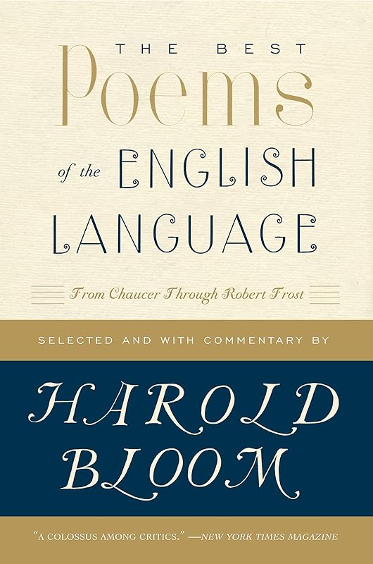 The Best Poems of the English Language: From Chaucer Through Robert Frost by Harold Bloom