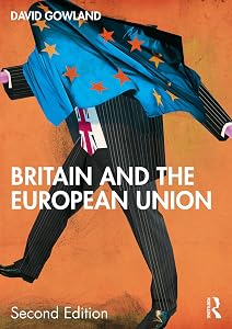Britain and the European Union by David Gowland