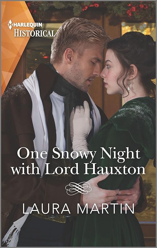 One Snowy Night with Lord Hauxton (Harlequin Historical) by Laura Martin