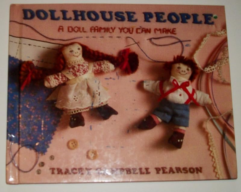 Dollhouse People: A Doll Family You Can Make by Tracey Campbell Pearson