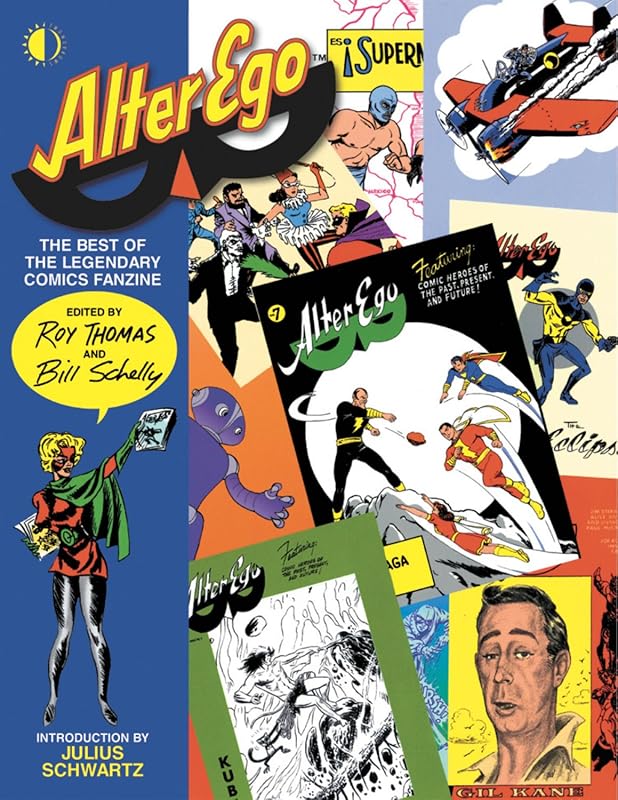Alter Ego: The Best Of The Legendary Comics Fanzine (BEST OF ALTER EGO SC) by Roy Thomas