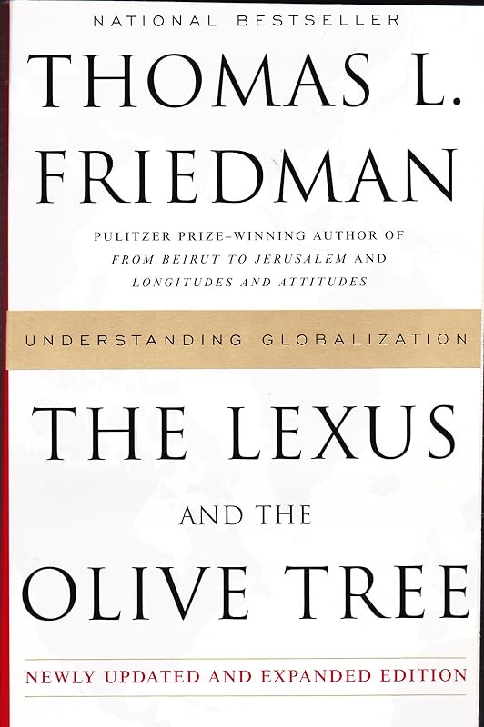 The Lexus And The Olive Tree: Understanding Globalization, Updated and Expanded Edition by Thomas L. Friedman