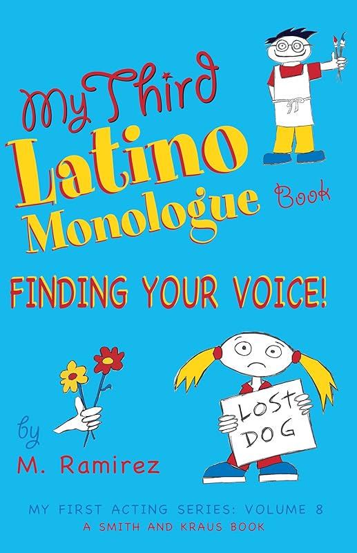 My Third Latino Monologue Book: Finding Your Voice (My First Acting Series Book 3) by Kristen Dabrowski