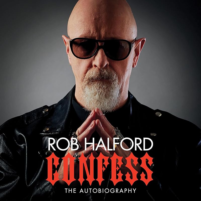 Confess: The Autobiography by Rob Halford