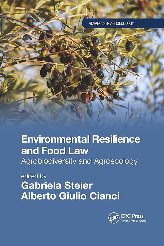 Environmental Resilience and Food Law (Advances in Agroecology) by Gabriela Steier