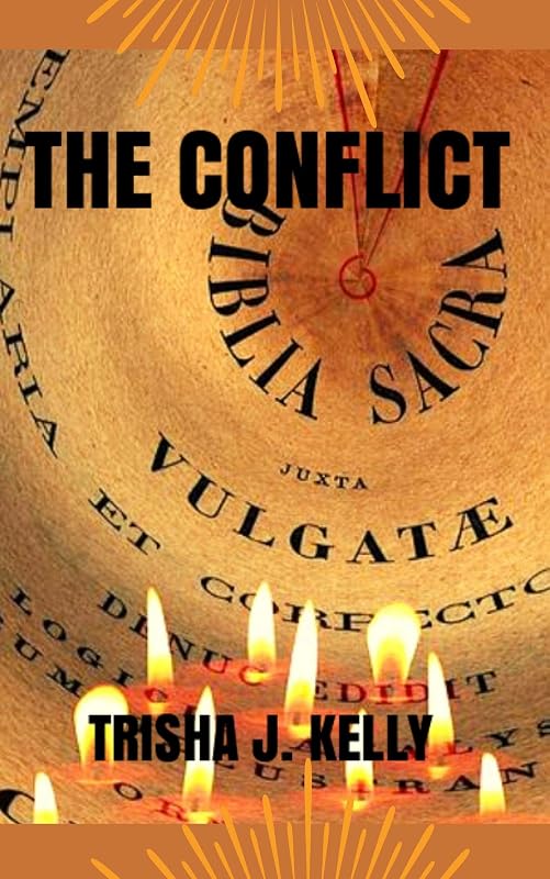 The Conflict by Trisha J. Kelly