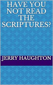 Have You Not Read The Scriptures?