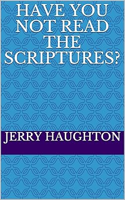 Have You Not Read The Scriptures?
