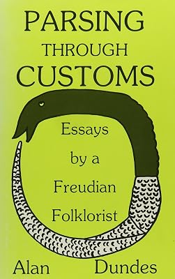 Parsing through Customs: Essays by a Freudian Folklorist