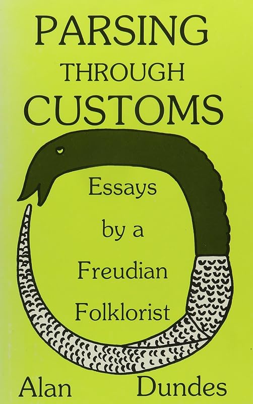 Parsing through Customs: Essays by a Freudian Folklorist by Alan Dundes